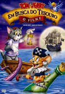 Tom e Jerry: Em Busca do Tesouro (Tom and Jerry in Shiver Me Whiskers)