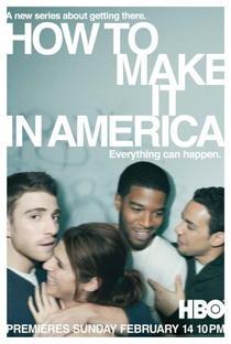 How to Make It in America (1ª Temporada) - Poster / Capa / Cartaz - Oficial 1