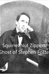 Squirrel Nut Zippers: Ghost of Stephen Foster - Poster / Capa / Cartaz - Oficial 1