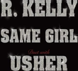 R. Kelly Feat. Usher: Same Girl