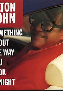 Elton John: Something About the Way You Look Tonight (Elton John: Something About the Way You Look Tonight)