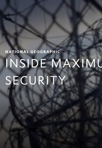 Bastidores: Prisões de Segurança Máxima (Inside Maximum Security)