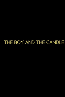 The Boy And The Candle - Poster / Capa / Cartaz - Oficial 1