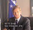 Sete Dias na Vida de JFK