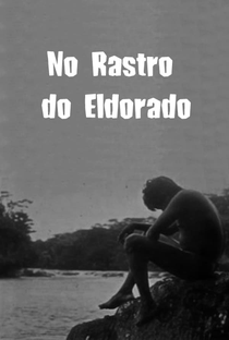No Rastro do Eldorado - Poster / Capa / Cartaz - Oficial 1