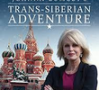 Joanna Lumley e aventura Transiberiana