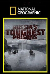 As Prisões Mais Severas da Rússia - Poster / Capa / Cartaz - Oficial 2