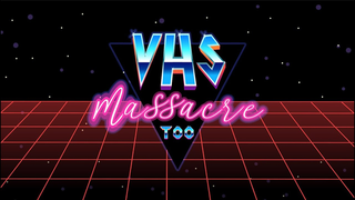 Trailer: VHS Massacre Too Trailer (NOW ON TUBI for FREE!)