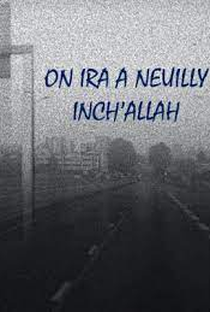 On Ira à Neuilly Inch'Allah - Poster / Capa / Cartaz - Oficial 1