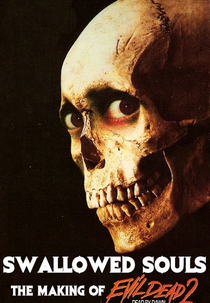 Swallowed Souls: The Making of Evil Dead II (Swallowed Souls: The Making of Evil Dead II)