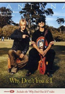 Santana Feat. Alex Band: Why Don't You & I (Santana Feat. Alex Band: Why Don't You & I)