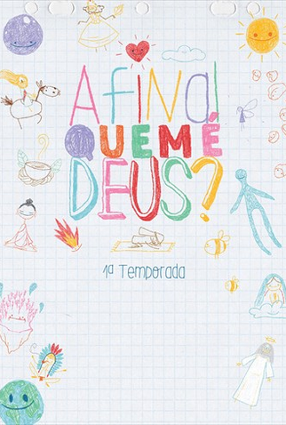 Poster 1 de Série Afinal, Quem é Deus? (1ª Temporada) (2018)