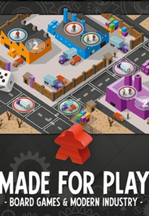 Made for Play: Board Games & Modern Industry (Made for Play: Board Games & Modern Industry)