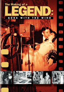 O Making Of de uma lenda: "...E o Vento Levou"  (The Making of a Legend: Gone with the Wind )