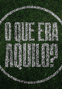 O Que era Aquilo? (O Que era aquilo?)