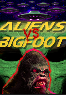 Aliens vs. Bigfoot (Aliens vs. Bigfoot)