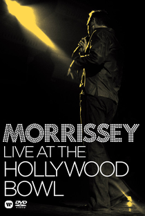 Morrissey: Live at the Hollywood Bowl - Poster / Capa / Cartaz - Oficial 1