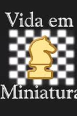 Vida em miniatura (Vídeo-documentário sobre xadrez)