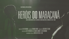 Heróis do Maracanã - Trailer