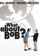 Nosso Querido Bob (What About Bob?)