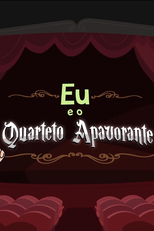 Eu e o Quarteto Apavorante (Eu e o Quarteto Apavorante)