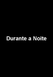 Durante a Noite (Durante a Noite)