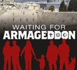 Waiting for Armageddon