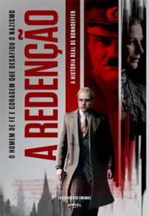 A Redenção: A História Real de Bonhoeffer (Bonhoeffer: Pastor. Spy. Assassin.)