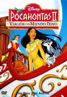 Pocahontas 2: Uma Jornada para o Novo Mundo (Pocahontas II: Journey to a New World)