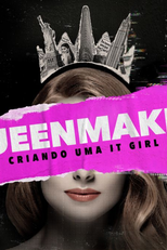 Queenmaker: Criando uma It girl (Queenmaker: The Making of an It Girl)