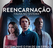 Reencarnação: Falha no Sistema