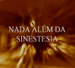 Nada além da Sinestesia