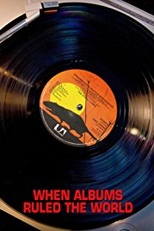 When Albums Ruled The World (When Albums Ruled The World)