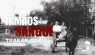 TRAILER OFICIAL IRMÃOS DE SANGUE. DIREÇÃO JOSE ALVES E DANILO MORALES