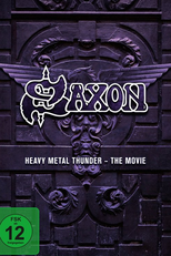 Saxon: Heavy Metal Thunder - The Movie (Saxon: Heavy Metal Thunder - The Movie)