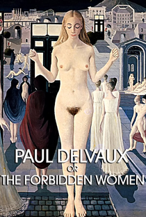 Paul Delvaux Ou As Mulheres Proibidas - Poster / Capa / Cartaz - Oficial 1
