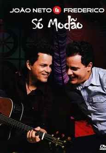 João Neto & Frederico - Só Modão (João Neto e Frederico - Só Modão - Ao Vivo)