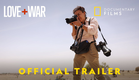 Love+War | Official Trailer | National Geographic Documentary Films