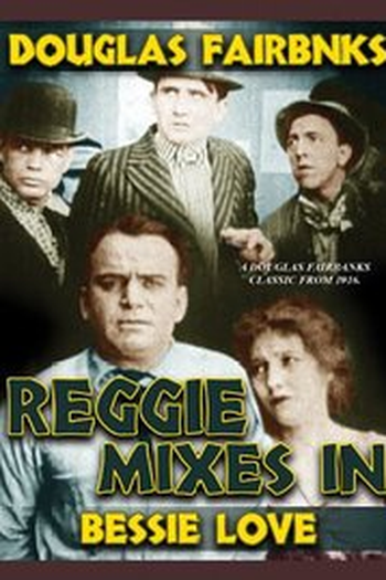 Poster de Filme Reggie Mixes In (1916)