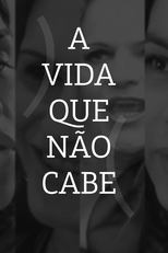 A Vida Que Não Cabe (A Vida Que Não Cabe)