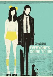 Everyone's Going to Die (Everyone's Going to Die)