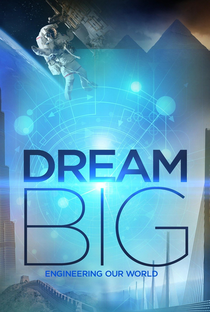 Dream Big: Construindo Nosso Mundo - Poster / Capa / Cartaz - Oficial 3