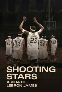 Shooting Stars: A Vida de Lebron James - Poster / Capa / Cartaz - Oficial 1