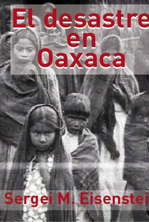 O Desastre em Oaxaca - Poster / Capa / Cartaz - Oficial 1