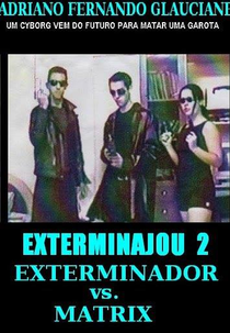 Exterminajou 2: Exterminador vs. Matrix (Exterminajou 2: Exterminador vs. Matrix)