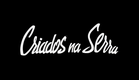 Teaser - Criados na Serra