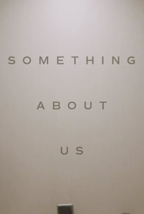 Something About Us - Poster / Capa / Cartaz - Oficial 1
