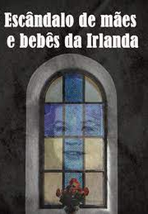 Escândalo de mães e bebês da Irlanda (Irish Mother & Baby Homes Scandal)