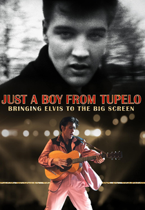Apenas um Menino de Tupelo: Levando Elvis para as Telonas (Just a Boy From Tupelo: Bringing Elvis to the Big Screen)