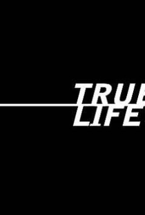 True Life - Poster / Capa / Cartaz - Oficial 1